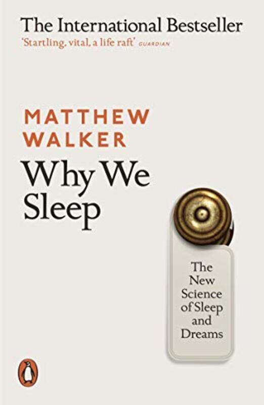 

Why We Sleep: The New Science of Sleep and Dreams, Paperback Book, By: Matthew Walker