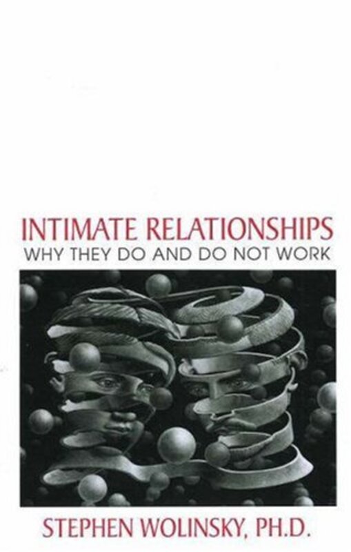 Intimate Relationships: Why They Do and Do Not Work,Paperback by Wolinsky, Stephen