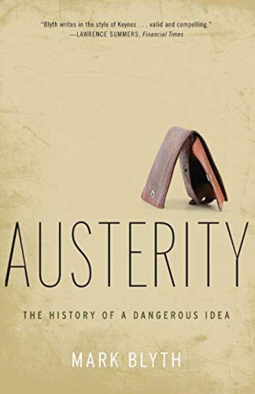 

Austerity by Mark Professor of Political Economy, Professor of Political Economy, Brown University, Providence, RI Blyth-Paperback