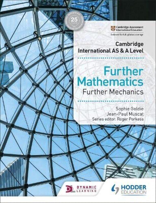 

Cambridge International AS & A Level Further Mathematics Further Mechanics,Paperback by Muscat, Jean-Paul - Goldie, Sophie