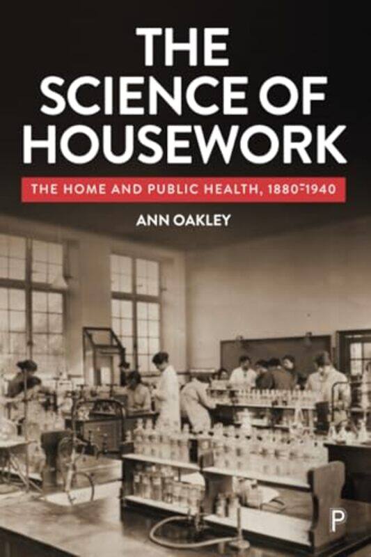 

The Science of Housework by Ann UCL Social Research Institute Oakley-Paperback
