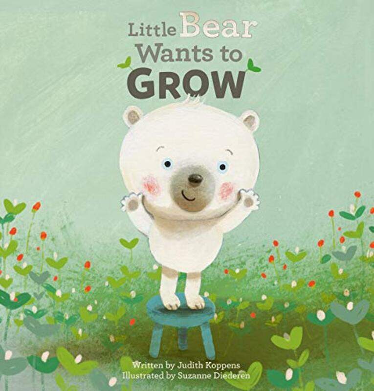 

Little Bear Wants to Grow by Judith KoppensSuzanne Diederen-Hardcover