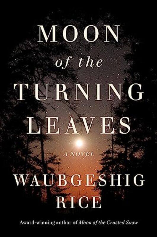 

Moon Of The Turning Leaves By Rice Waubgeshig - Hardcover