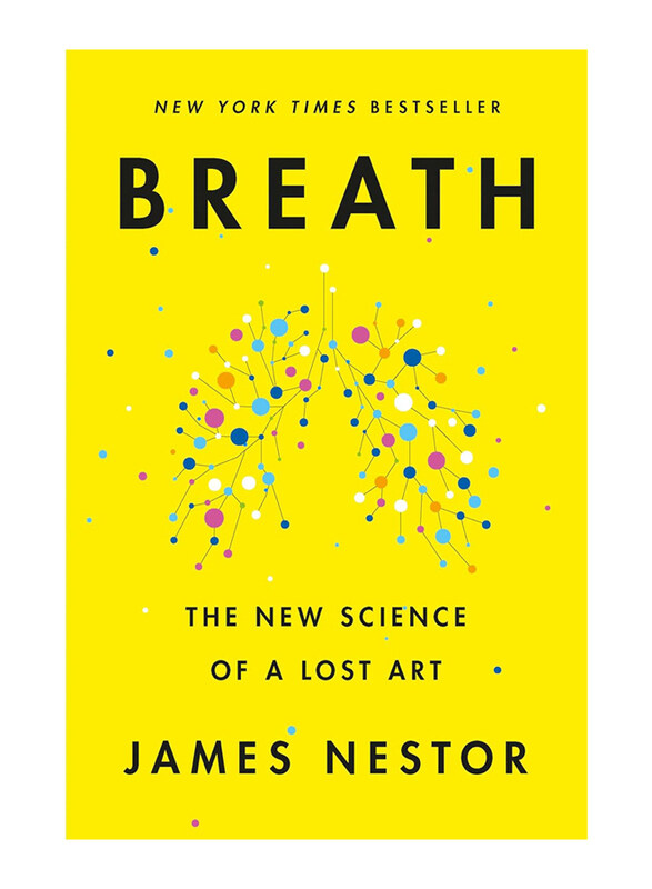 

Breath: The New Science Of A Lost Art, Hardcover Book, By: James Nestor