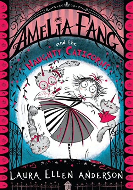 

Amelia Fang and the Naughty Caticorns by Laura Ellen Anderson-Paperback
