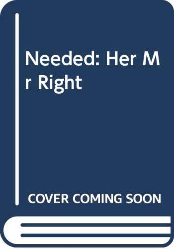 

Needed: Her Mr Right (Romance),Paperback,By:Barbara Hannay