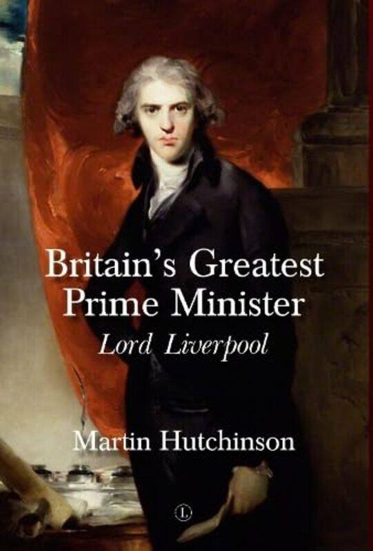 

Britains Greatest Prime Minister HB by Martin Hutchinson-Hardcover