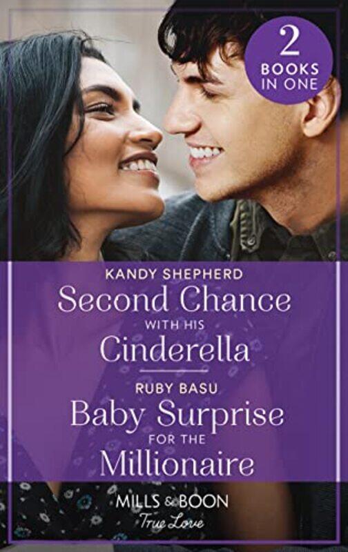 

Second Chance With His Cinderella Baby Surprise For The Millionaire by Kandy ShepherdRuby Basu-Paperback