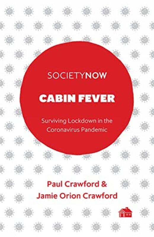 

Cabin Fever by Paul The University of Nottingham, UK CrawfordJamie Senior Data Analyst, Canada Crawford-Paperback