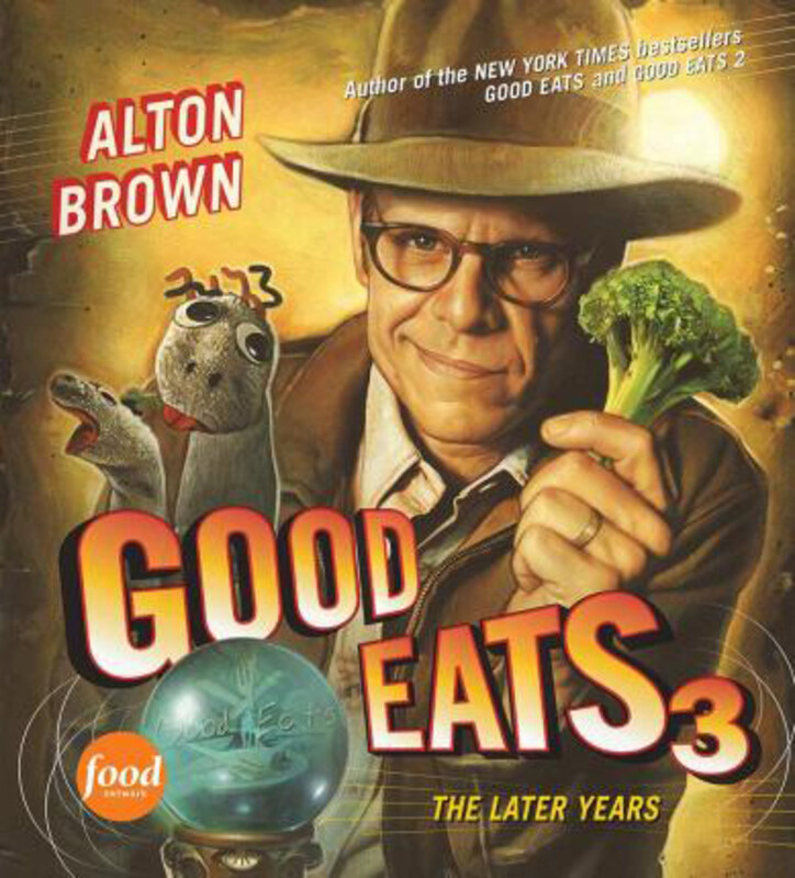 

Good Eats 3, Hardcover Book, By: Alton Brown