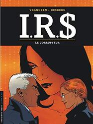 I.R.$., tome 6 : Le Corrupteur,Paperback,By:VRANCKEN DESBERG