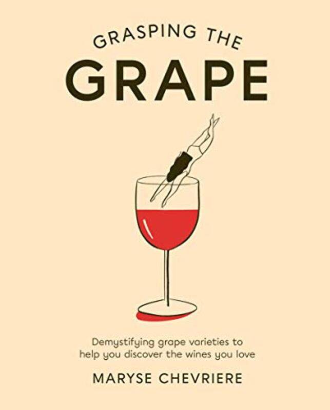 

Grasping The Grape by Maryse Chevriere-Hardcover