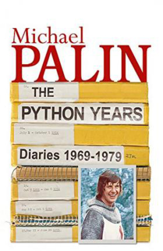 

The Python Years: Diaries 1969-1979 Volume One, Paperback Book, By: Michael Palin