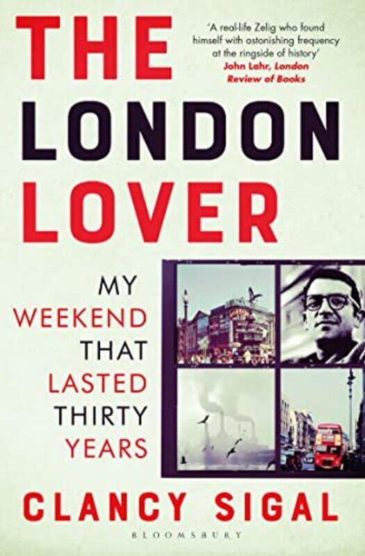 

The London Lover My Weekend That Lasted Thirty Years by Sigal, Clancy - Paperback