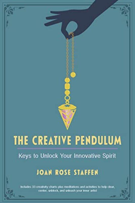 

The Creative Pendulum by Joan Rose (Joan Rose Staffen) Staffen-Paperback