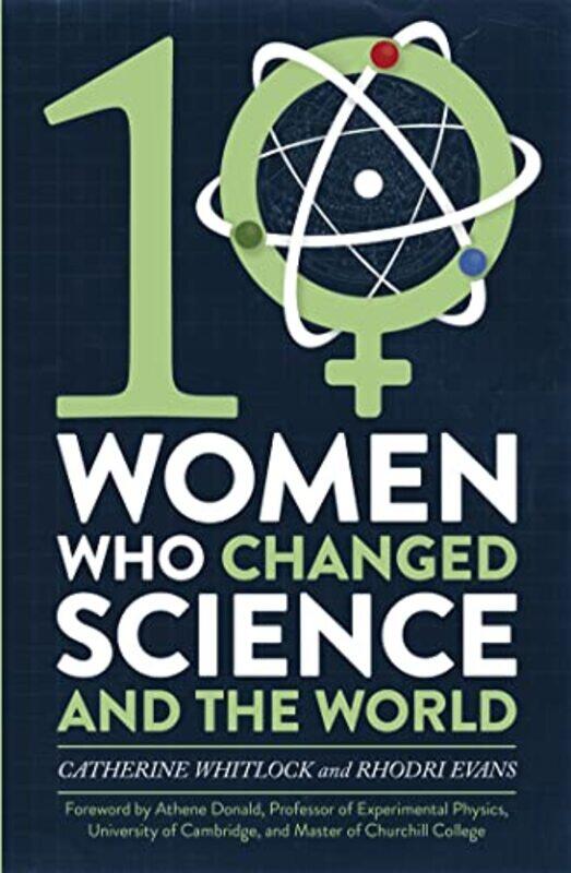 

Ten Women Who Changed Science and the World by Catherine WhitlockRhodri Evans-Paperback