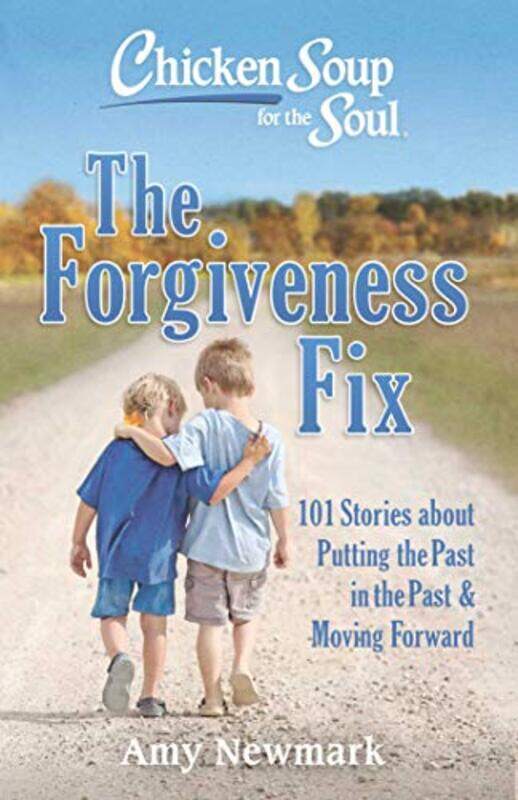 

Chicken Soup for the Soul The Forgiveness Fix by Amy Newmark-Paperback