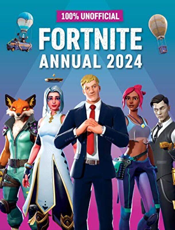 

100% Unofficial Fortnite Annual 2024 By 100% Unofficial Hardcover
