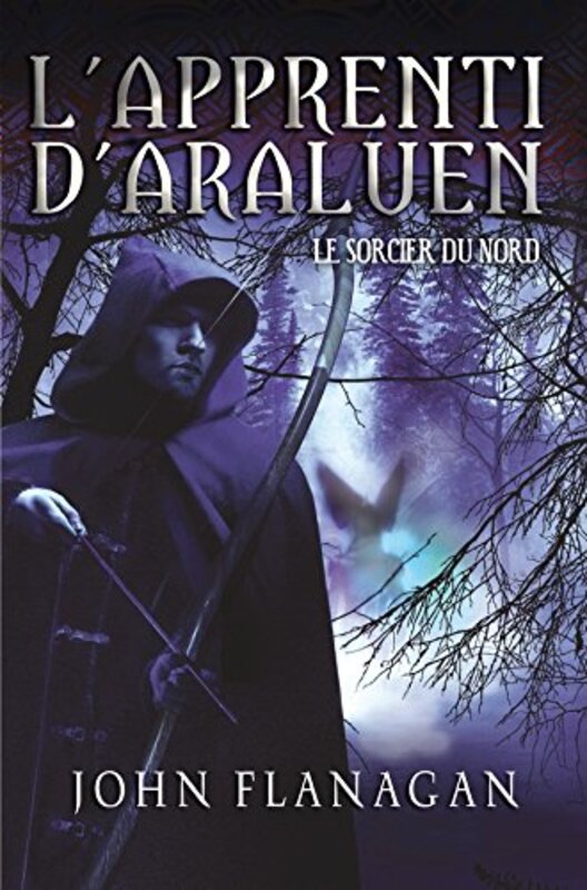 L'apprenti d'Araluen, Tome 5 : Le sorcier du nord,Paperback,By:John Flanagan