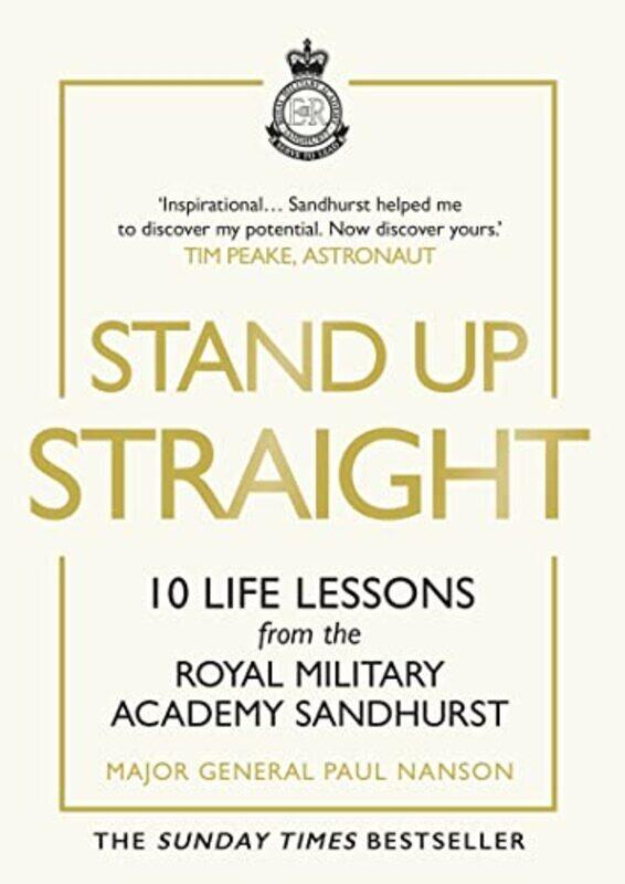 

Stand Up Straight: 10 Life Lessons from the Royal Military Academy Sandhurst , Hardcover by Nanson Major General Paul