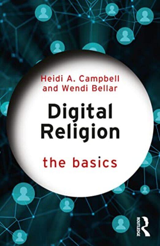 

Digital Religion The Basics by Heidi A Texas A&M University, USA CampbellWendi Bellar-Paperback