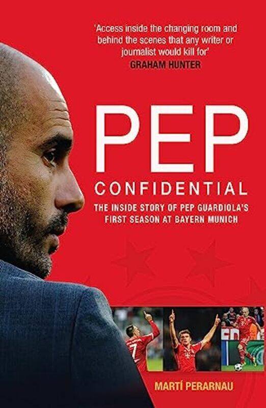 

Pep Confidential: The Inside Story of Pep Guardiola First Season at Bayern Munich Paperback by Perarnau, Marti