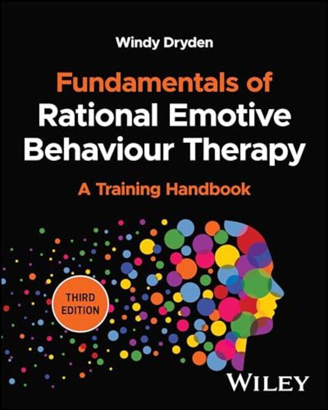 

Fundamentals Of Rational Emotive Behaviour Therapy by Windy (Goldsmiths College, University of London, UK) Dryden-Paperback