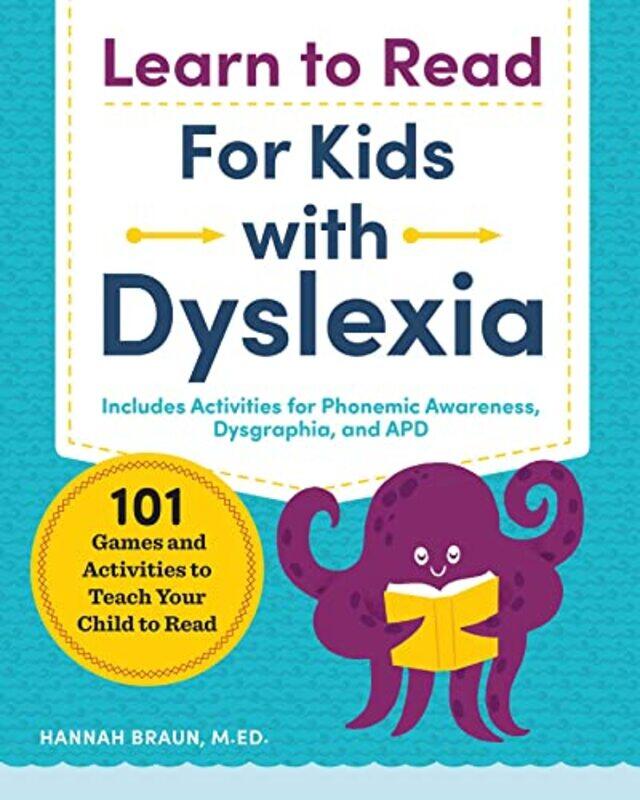 

Learn To Read For Kids With Dyslexia 101 Games And Activities To Teach Your Child To Read by Braun, Hannah Paperback