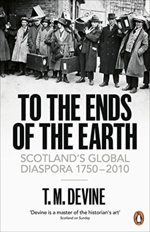 

To the Ends of the Earth by T M Devine-Paperback