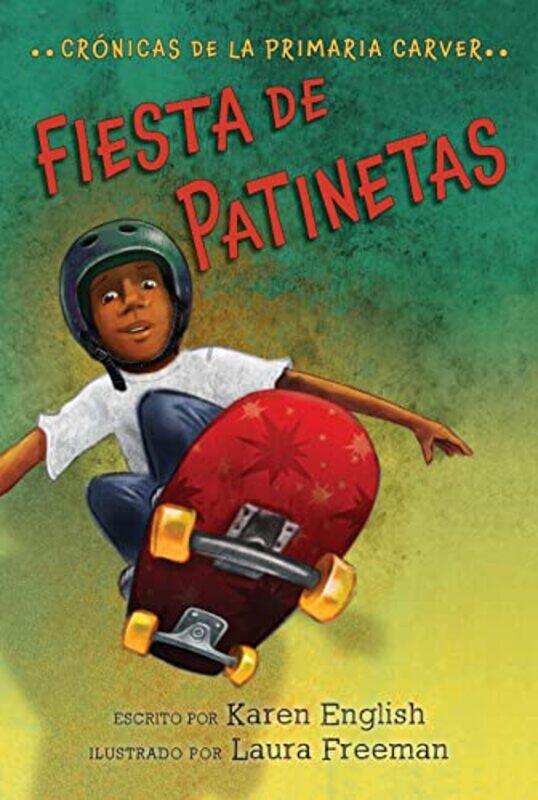 

Fiesta De Patinetas by Karen EnglishLaura FreemanAurora HumaranLeticia Monge-Paperback