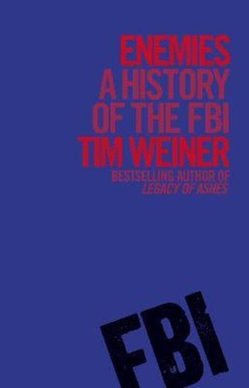 

Enemies: A History of the FBI: The FBI and Its Enemies.Hardcover,By :Tim Weiner