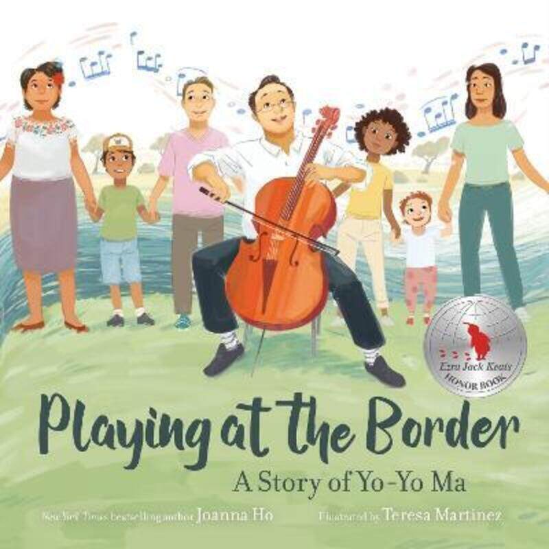 

Playing at the Border: A Story of Yo-Yo Ma.Hardcover,By :Ho, Joanna - Martinez, Teresa
