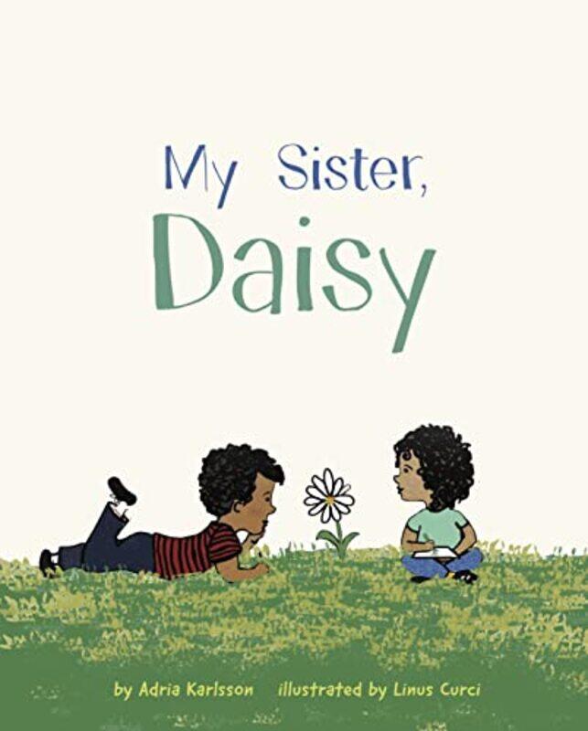 

My Sister Daisy by Adria KarlssonLinus Curci-Hardcover