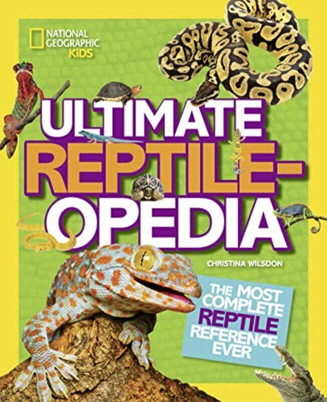 

Ultimate Reptileopedia,Paperback,By:Wilsdon, Christina