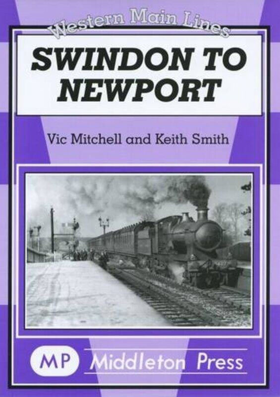 

Swindon to Newport by Mitchell VicSmith Keith-Hardcover