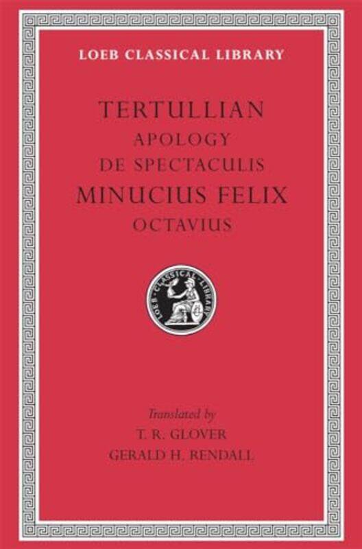 

Apology De Spectaculis Minucius Felix Octavius by TertullianMinucius FelixT R GloverGerald H Rendall-Hardcover