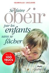 Se Faire Obeir par les Enfants Sans Se Facher (2e dition) , Paperback by Leclerc Isabelle