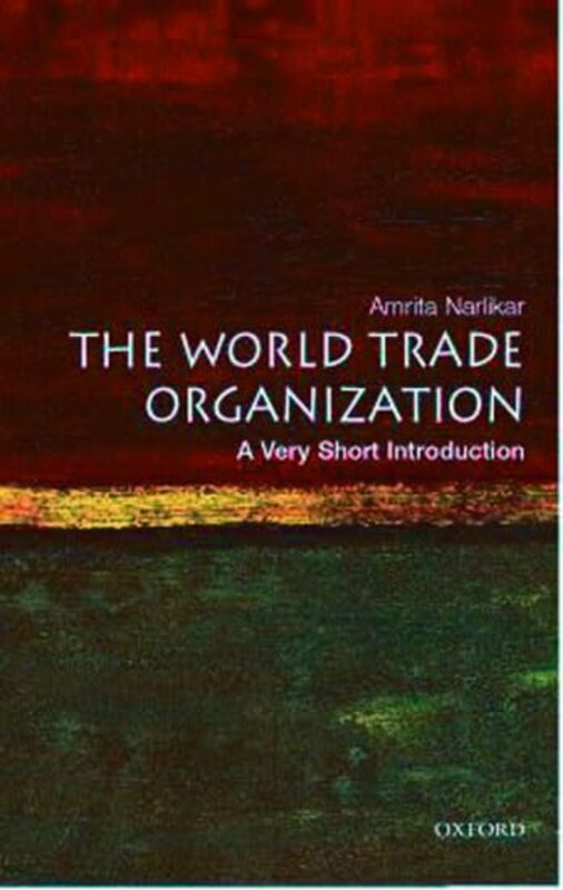 

The World Trade Organization A Very Short Introduction by Amrita , University Lecturer in International Relations at the Centre of International Studi