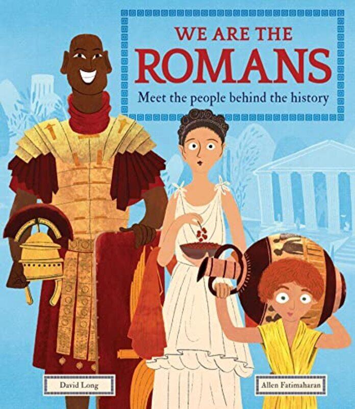 

We Are the Romans: Meet the People Behind the History,Paperback,By:Long, David - Fatimaharan, Allen