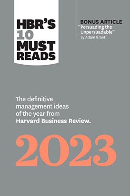 

HBRs 10 Must Reads 2023 by Harvard Business ReviewAdam M GrantFrancesca GinoFred ReichheldLinda A Hill-Paperback