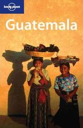 Guatemala (Lonely Planet Regional Guides)