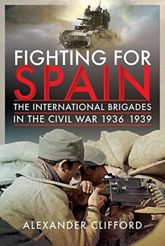 

Fighting for Spain by Alexander Clifford-Hardcover