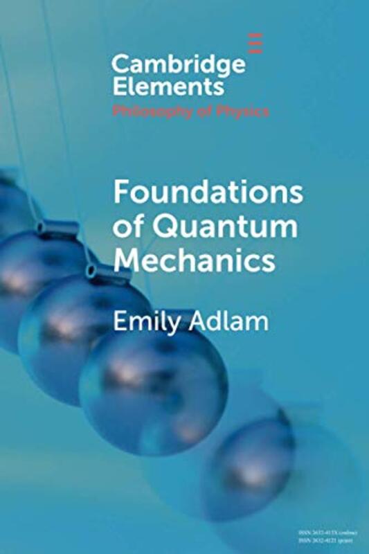 Foundations of Quantum Mechanics by Emily University of Cambridge Adlam-Paperback