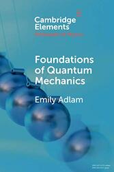 Foundations of Quantum Mechanics by Emily University of Cambridge Adlam-Paperback