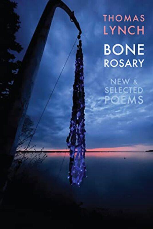 

Bone Rosary by Thomas Lynch-Paperback