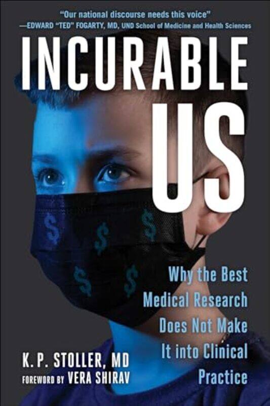 

Incurable Me Why The Best Medical Research Does Not Make It Into Clinical Practice By Stoller, Kenneth - Paperback