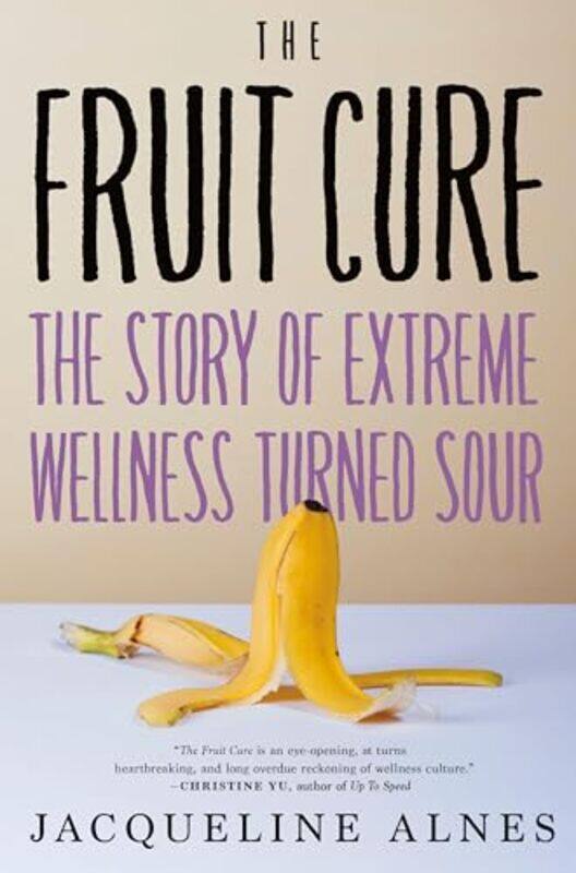 

The Fruit Cure by Jacqueline Alnes -Hardcover