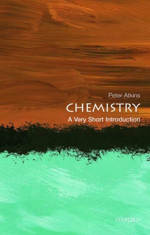 

Chemistry A Very Short Introduction by Peter Fellow of Lincoln College, University of Oxford Atkins-Paperback