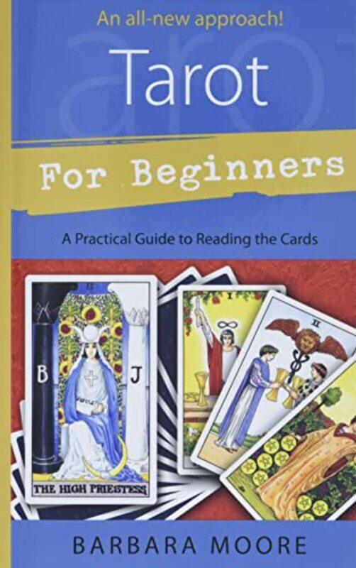 

Tarot For Beginners A Practical Guide To Reading The Cards by Moore, Barbara..Paperback