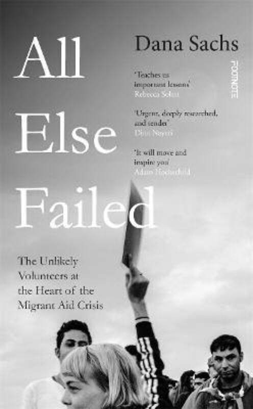 

All Else Failed,Paperback, By:Dana Sachs